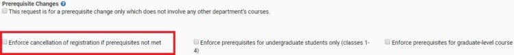 Image of Prerequisite Changes interface, highlighting the "Enforce cancellation of registration prerequisites" checkbox